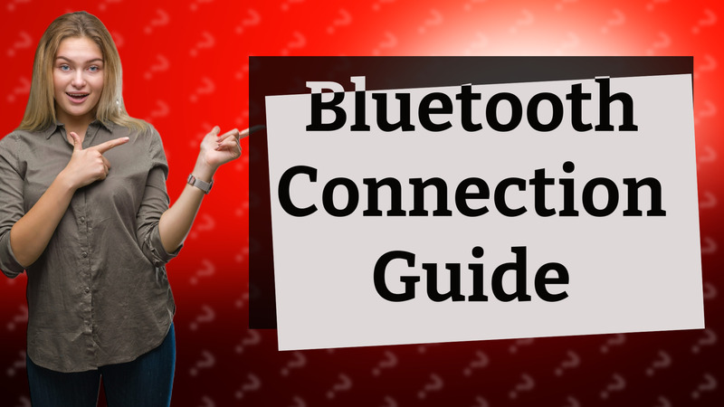 Bluetooth Connection Guide