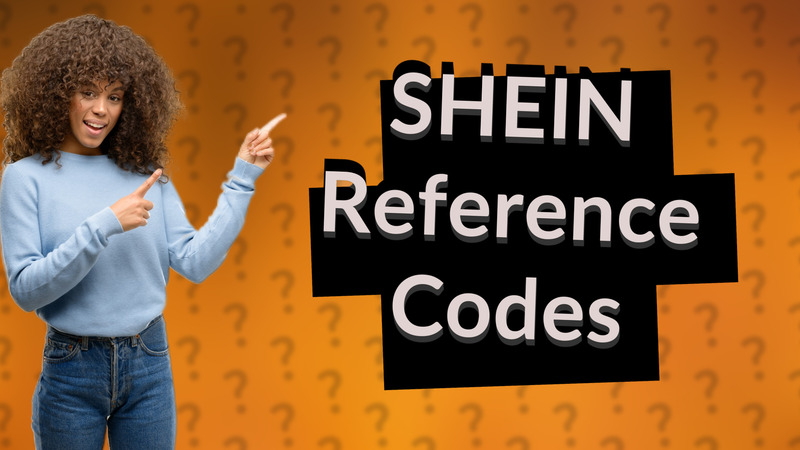 SHEIN Reference Codes