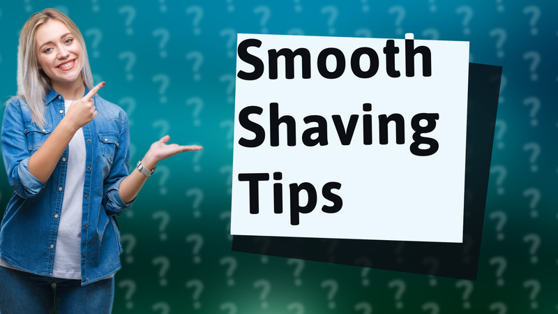 Smooth Shaving Tips
