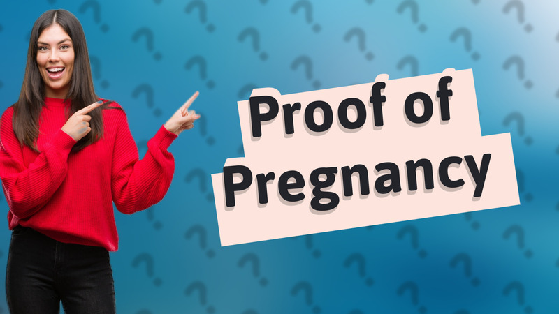 Proof of Pregnancy
