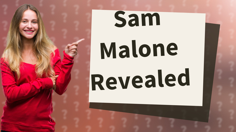 Sam Malone Revealed