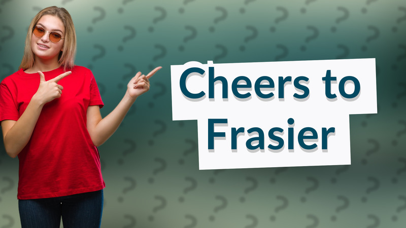 Cheers to Frasier