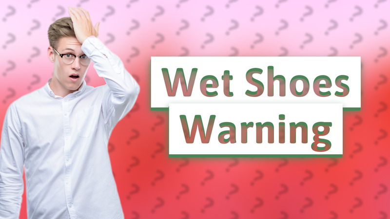 Wet Shoes Warning