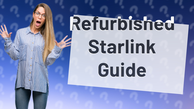 Refurbished Starlink Guide