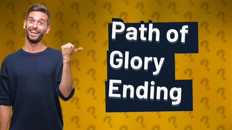 Path of Glory Ending