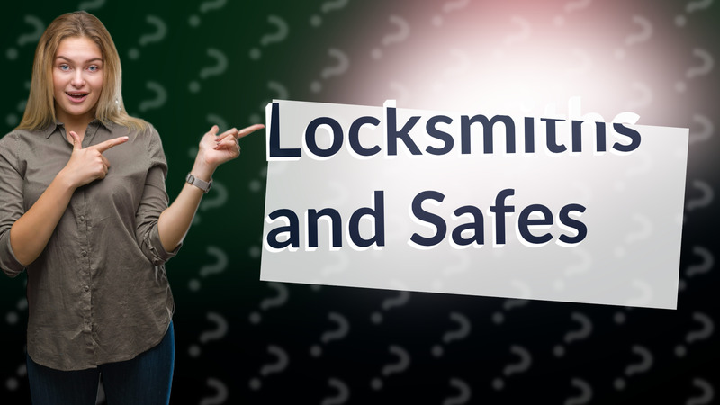 Locksmiths and Safes