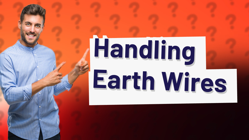 Handling Earth Wires