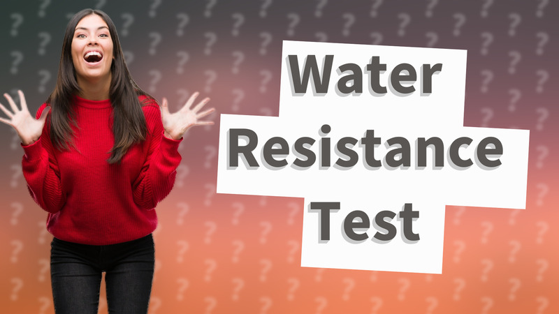 Water Resistance Test