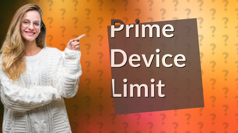 Prime Device Limit
