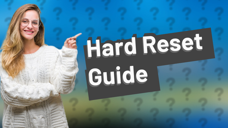 Hard Reset Guide