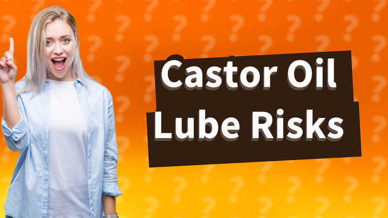 Castor Oil Lube Risks