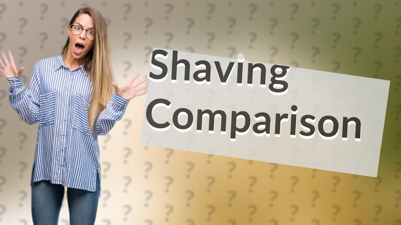 Shaving Comparison