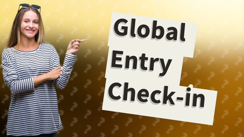 Global Entry Check-in