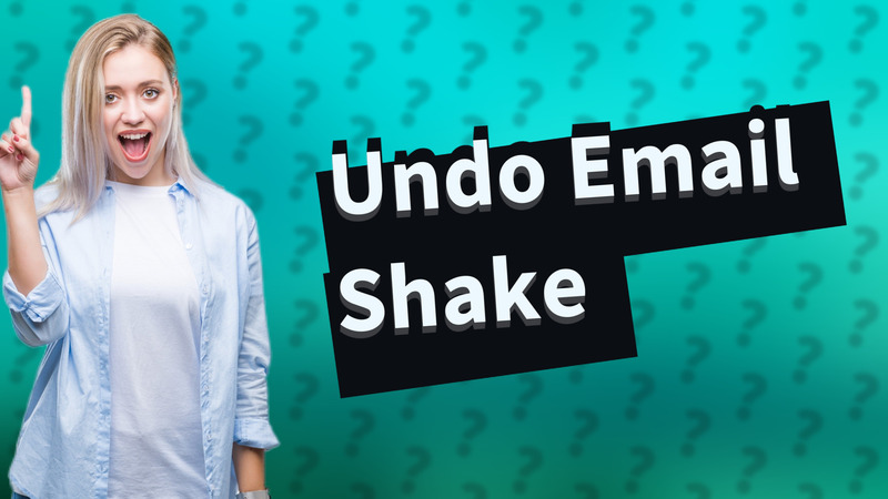 Undo Email Shake
