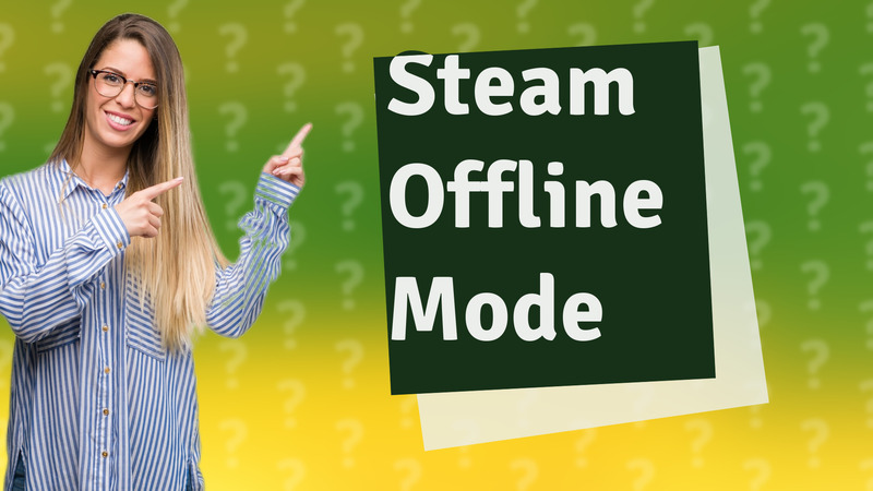 Steam Offline Mode