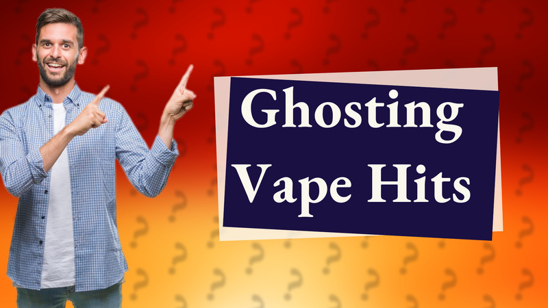 Ghosting Vape Hits