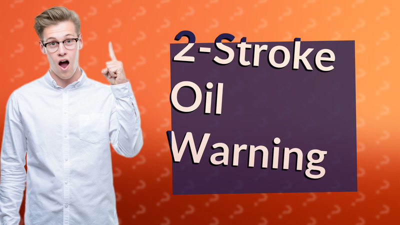2-Stroke Oil Warning