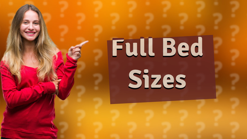 Full Bed Sizes