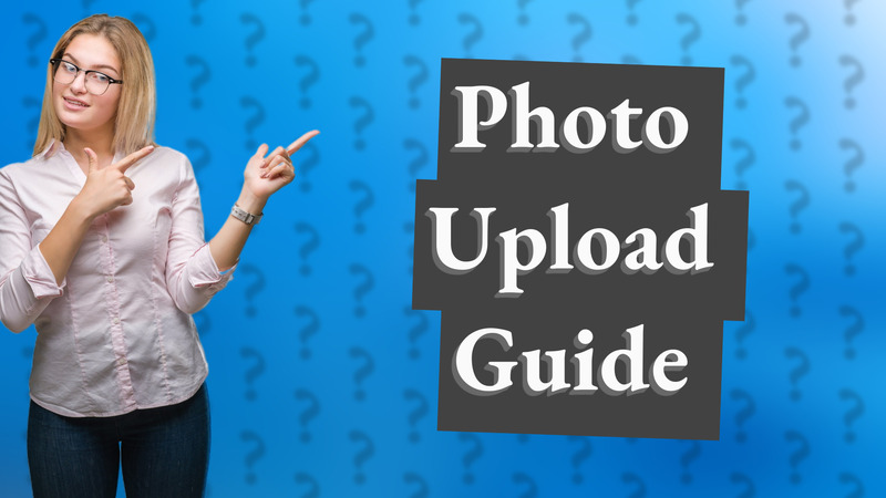 Photo Upload Guide