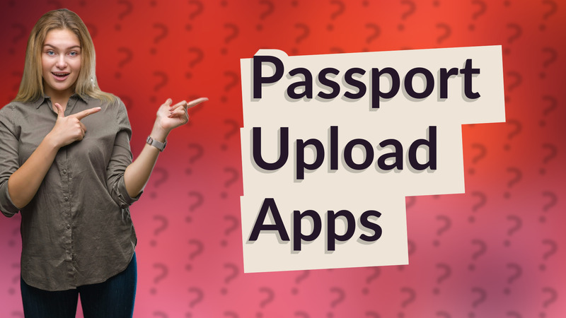Passport Upload Apps
