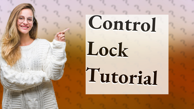Control Lock Tutorial