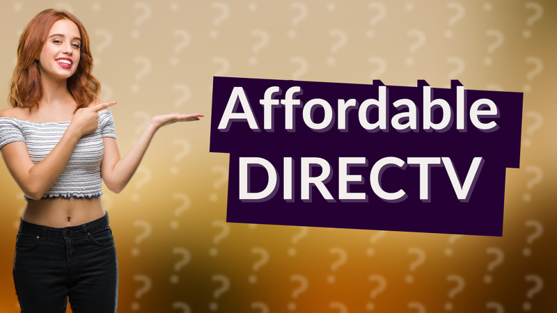 Affordable DIRECTV