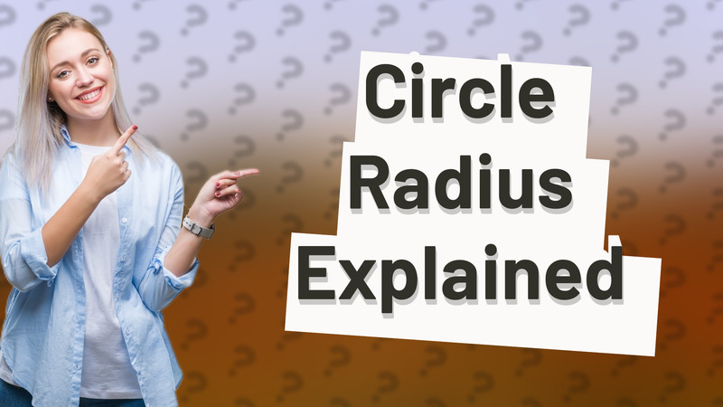 Circle Radius Explained