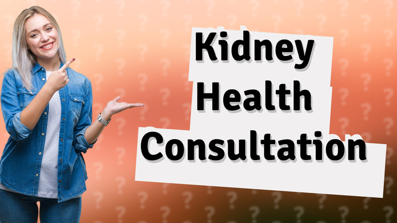 Kidney Health Consultation