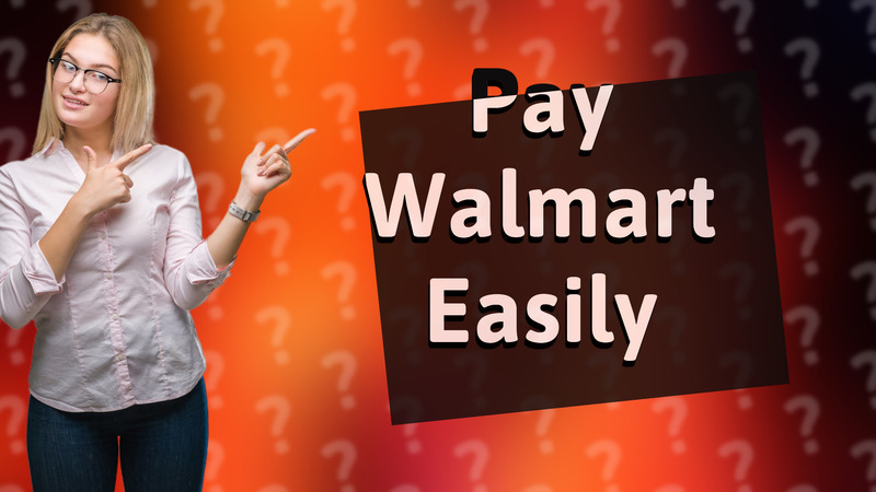 Pay Walmart Easily