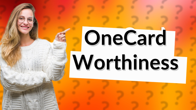 OneCard Worthiness
