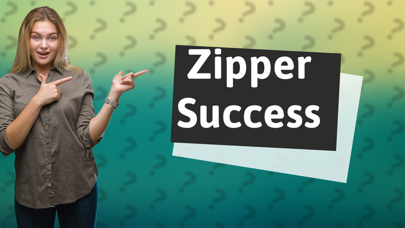 Zipper Success