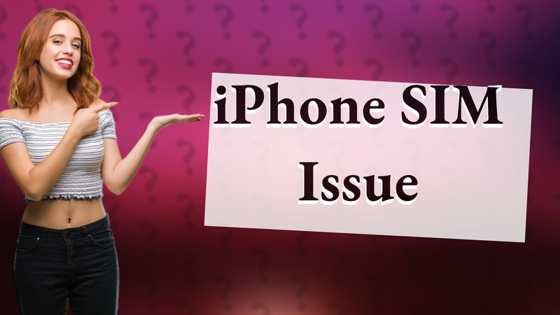 iPhone SIM Issue