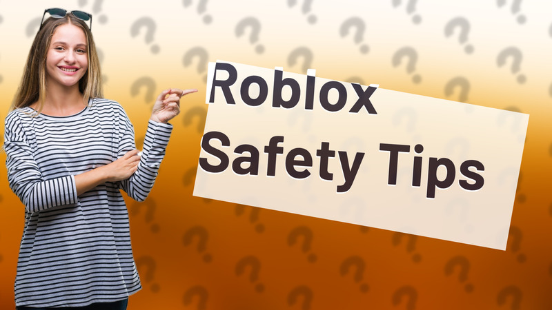 Roblox Safety Tips