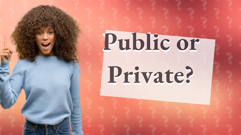 Public or Private?