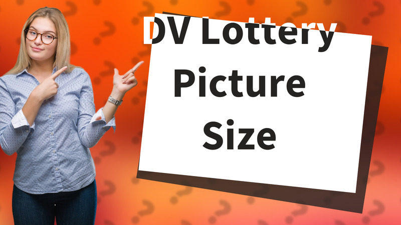 DV Lottery Picture Size