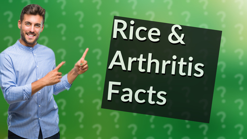 Rice & Arthritis Facts