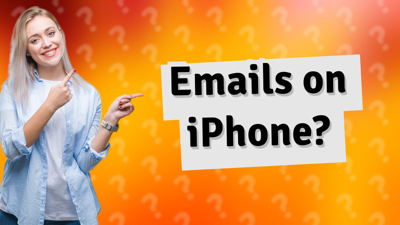 Emails on iPhone?