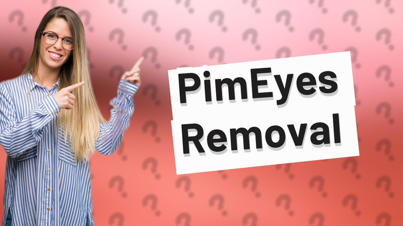 PimEyes Removal