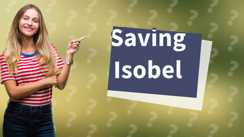 Saving Isobel