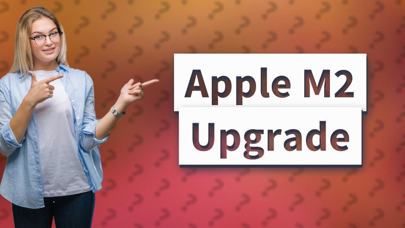 Apple M2 Upgrade