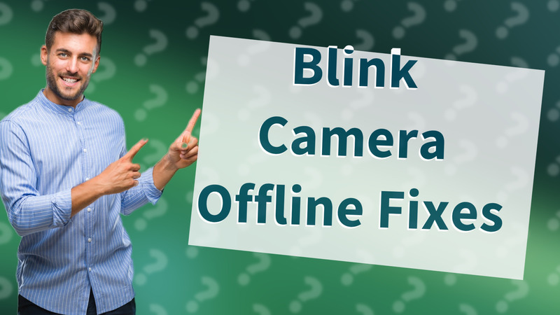 Blink Camera Offline Fixes