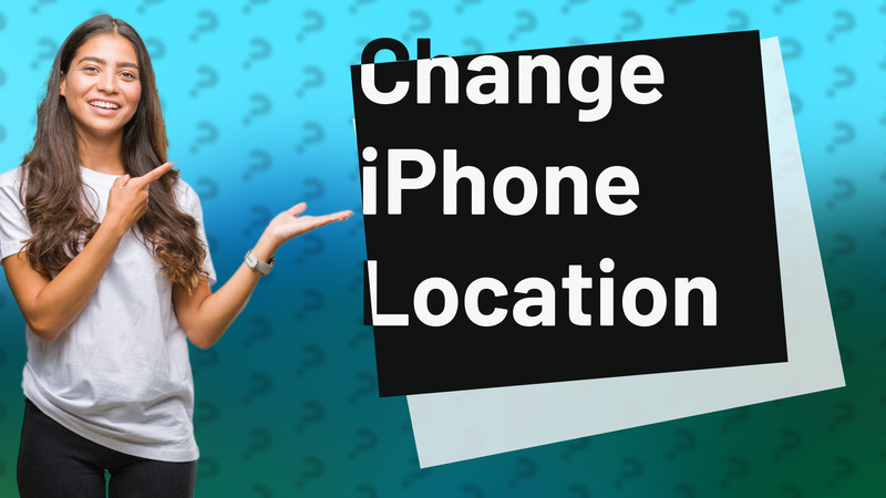 Change iPhone Location
