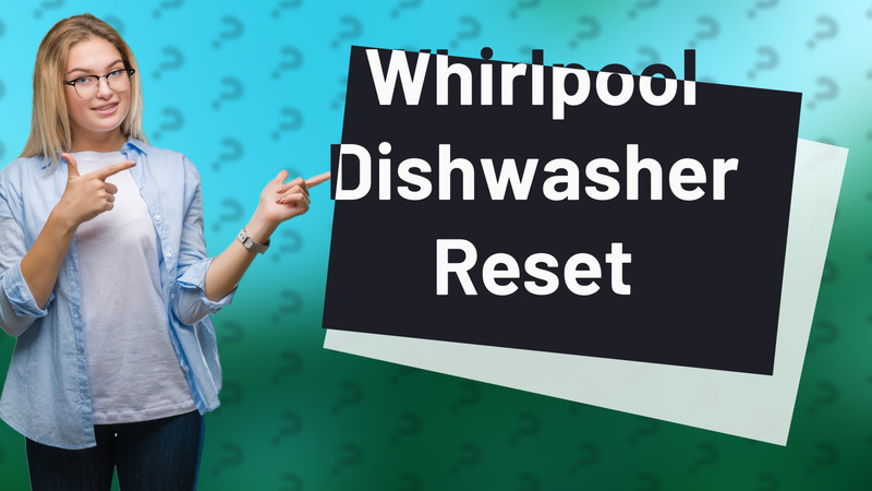 Whirlpool Dishwasher Reset