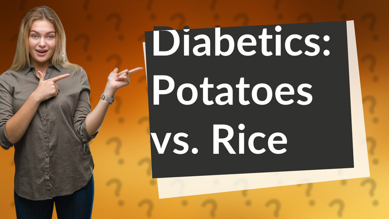 Diabetics: Potatoes vs. Rice