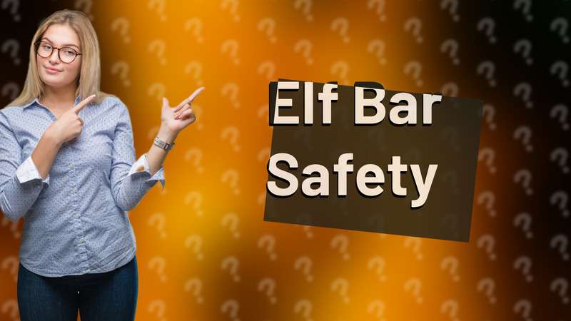 Elf Bar Safety