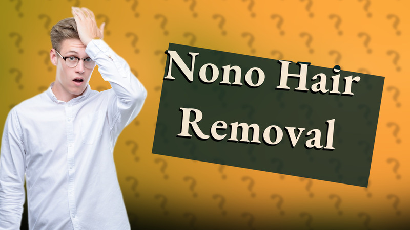 Nono Hair Removal