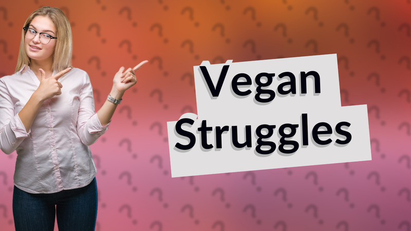 Vegan Struggles