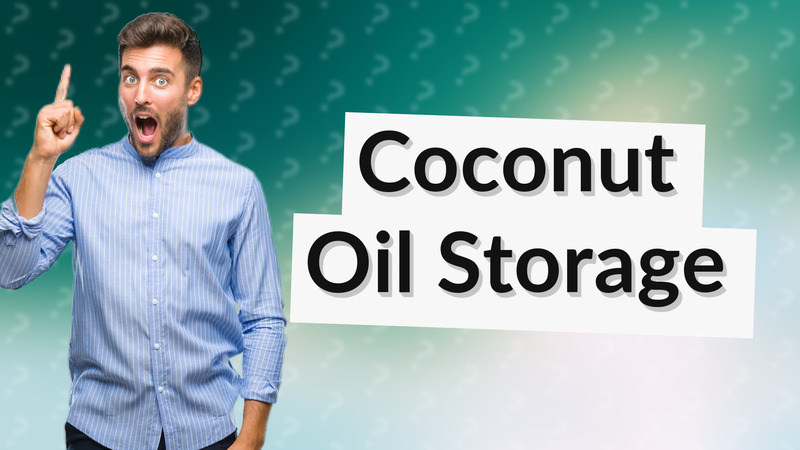 Coconut Oil Storage