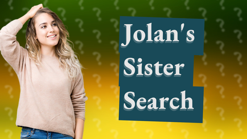 Jolan's Sister Search