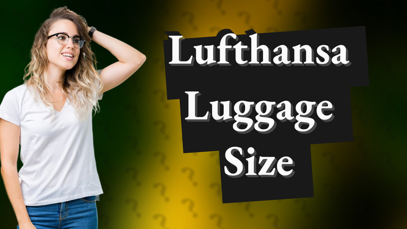 Lufthansa Luggage Size